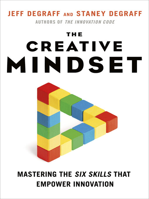 Title details for The Creative Mindset by Jeff DeGraff - Available